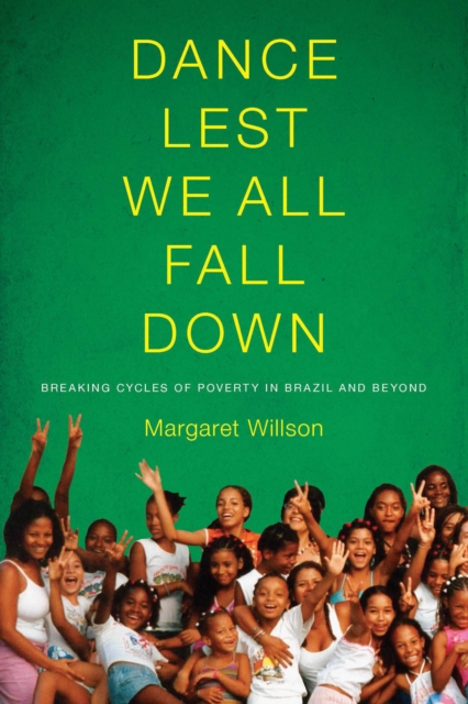 Dance Lest We All Fall Down : Breaking Cycles of Poverty in Brazil and Beyond, EPUB eBook