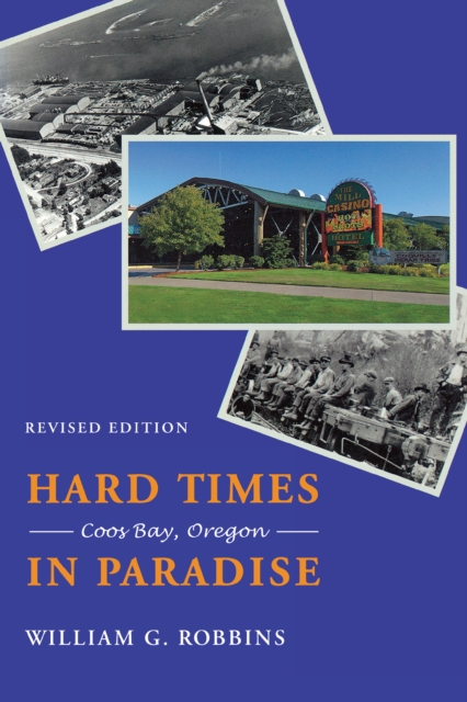 Hard Times in Paradise : Coos Bay, Oregon, EPUB eBook