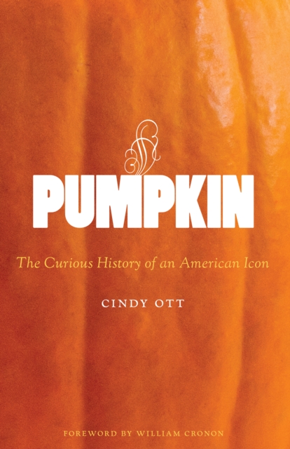 Pumpkin : The Curious History of an American Icon, EPUB eBook