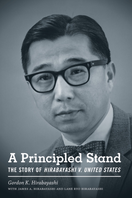 A Principled Stand : The Story of Hirabayashi v. United States, EPUB eBook