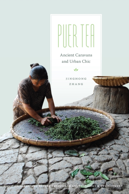 Puer Tea : Ancient Caravans and Urban Chic, EPUB eBook