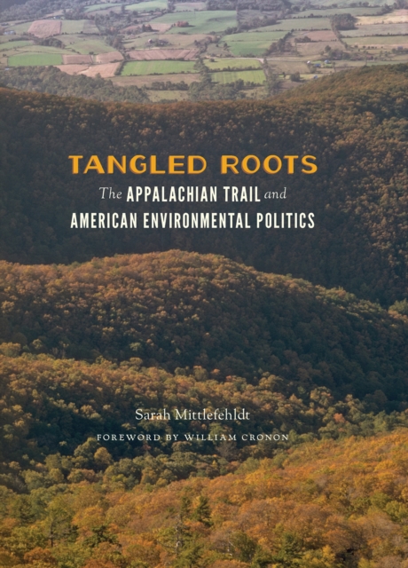Tangled Roots : The Appalachian Trail and American Environmental Politics, EPUB eBook