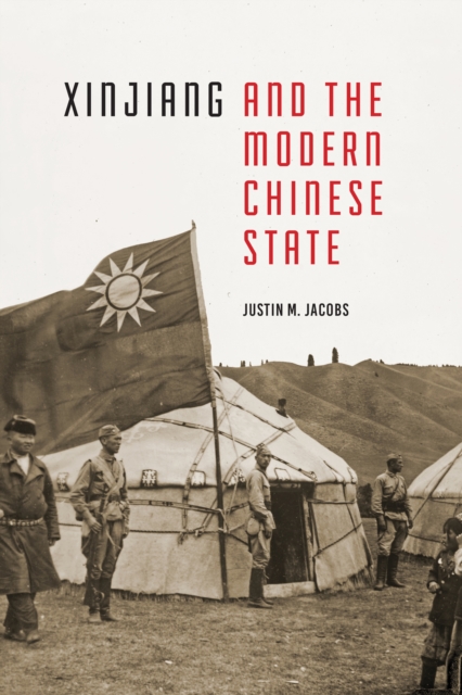 Xinjiang and the Modern Chinese State, EPUB eBook