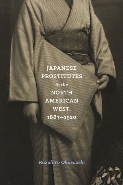 Japanese Prostitutes in the North American West, 1887-1920, EPUB eBook
