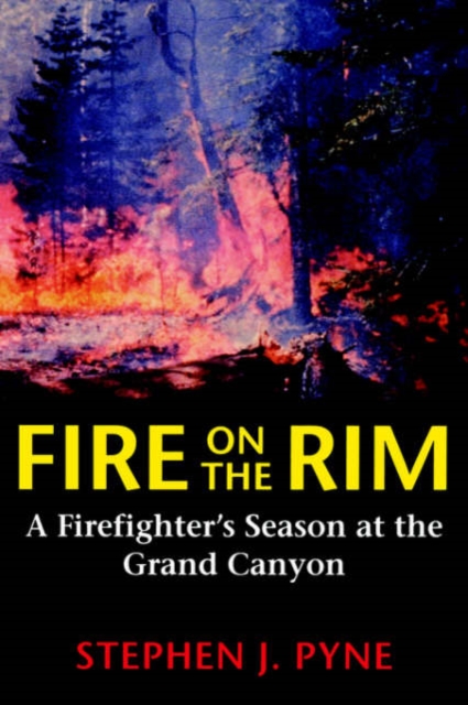 Fire on the Rim : A Firefighter's Season at the Grand Canyon, Paperback / softback Book