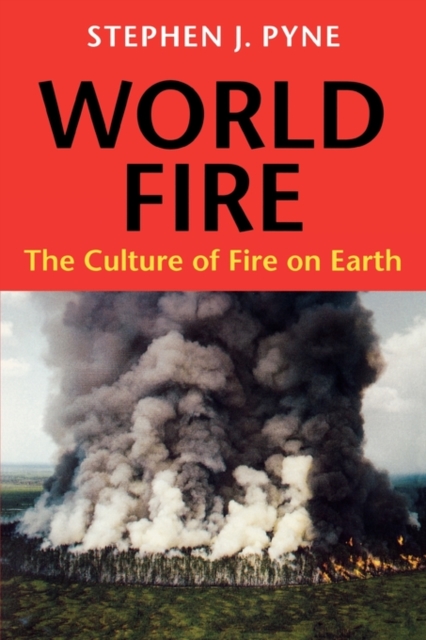 World Fire : The Culture of Fire on Earth, Paperback / softback Book