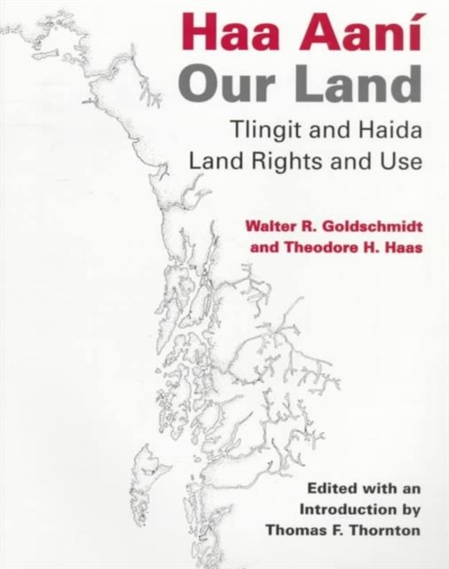 Haa Aani / Our Land : Tlingit and Haida Land Rights and Use, Paperback / softback Book