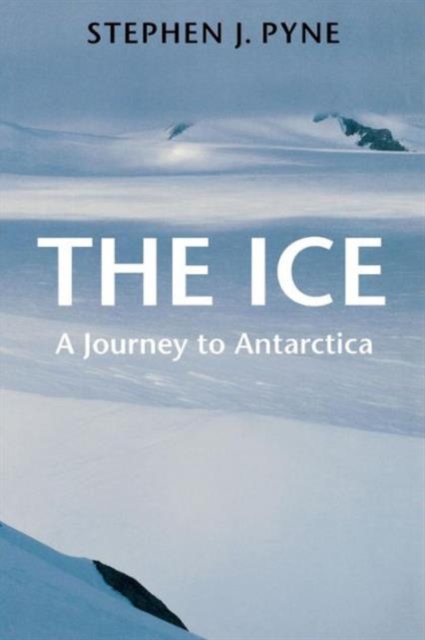 The Ice : A Journey to Antarctica, Paperback / softback Book