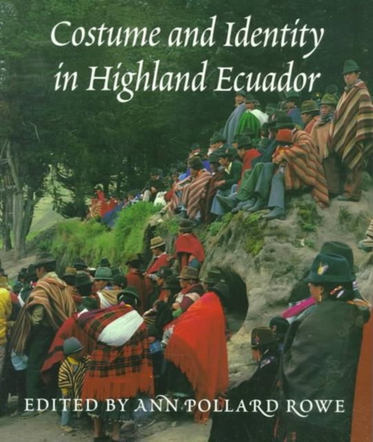 Costume and Identity in Highland Ecuador, Paperback / softback Book