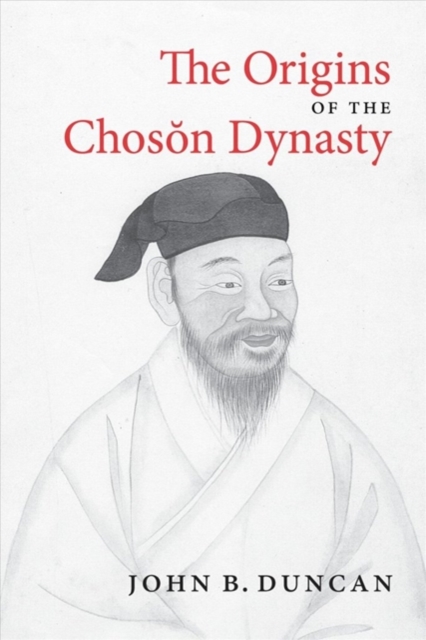 The Origins of the Choson Dynasty, Hardback Book