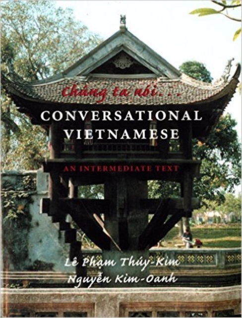 Chung ta noi . . . Conversational Vietnamese : An Intermediate Text, Paperback / softback Book