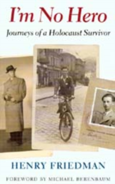 I'm No Hero : Journeys of a Holocaust Survivor, Paperback / softback Book