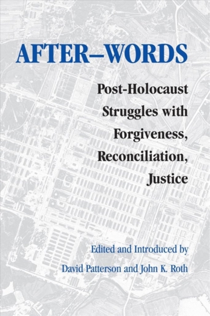 After-words : Post-Holocaust Struggles with Forgiveness, Reconciliation, Justice, Hardback Book