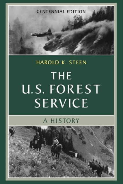 The U.S. Forest Service : A Centennial History, Paperback / softback Book