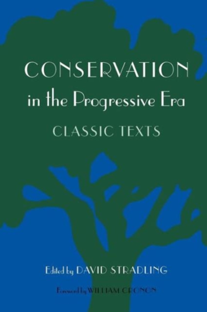 Conservation in the Progressive Era : Classic Texts, Paperback / softback Book