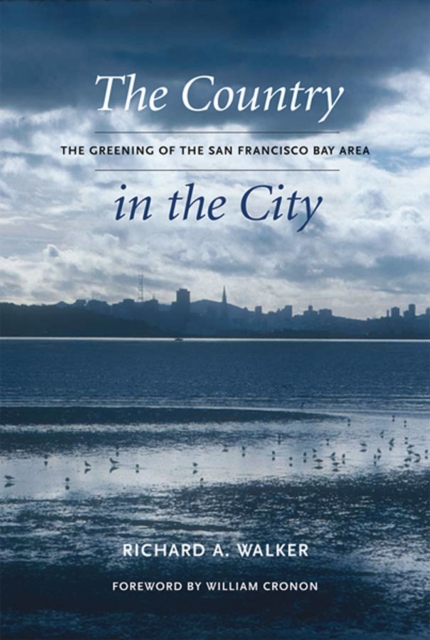 The Country in the City : The Greening of the San Francisco Bay Area, Hardback Book