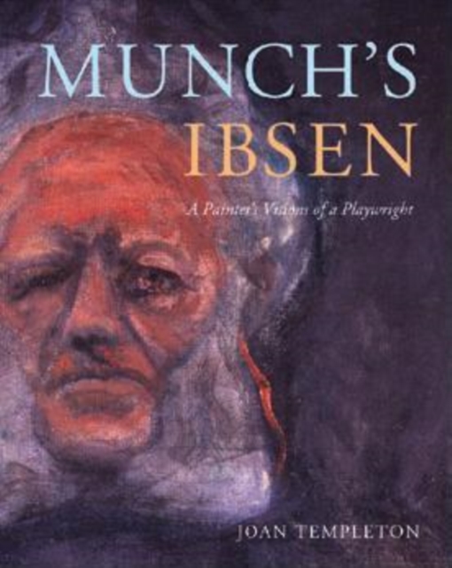 Munch's Ibsen : A Painter's Visions of a Playwright, Hardback Book