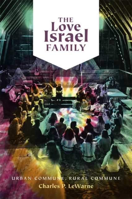 The Love Israel Family : Urban Commune, Rural Commune, Paperback / softback Book
