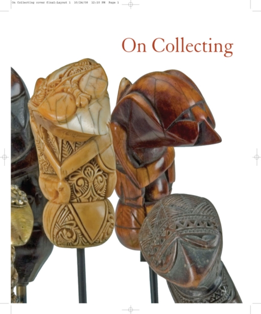 On Collecting : From Private to Public, Featuring Folk and Tribal Art from the Diane and Sandy Breuer Collection, Paperback / softback Book