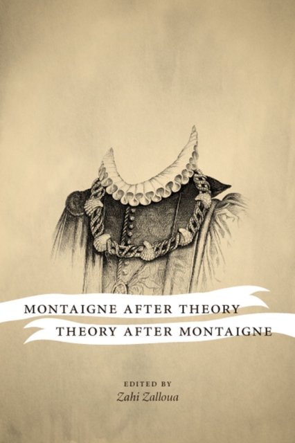 Montaigne after Theory, Theory after Montaigne, Paperback / softback Book