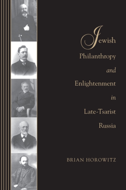 Jewish Philanthropy and Enlightenment in Late-Tsarist Russia, Hardback Book