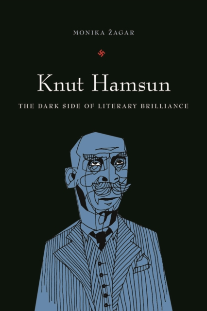 Knut Hamsun : The Dark Side of Literary Brilliance (New Directions in Scandinavian Studies), Hardback Book