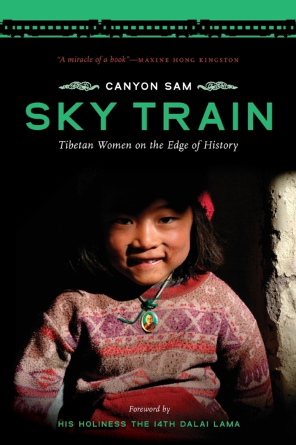 Sky Train : Tibetan Women on the Edge of History, Paperback / softback Book