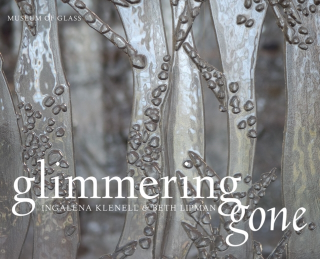 Glimmering Gone : Ingalena Klenell and Beth Lipman, Paperback / softback Book
