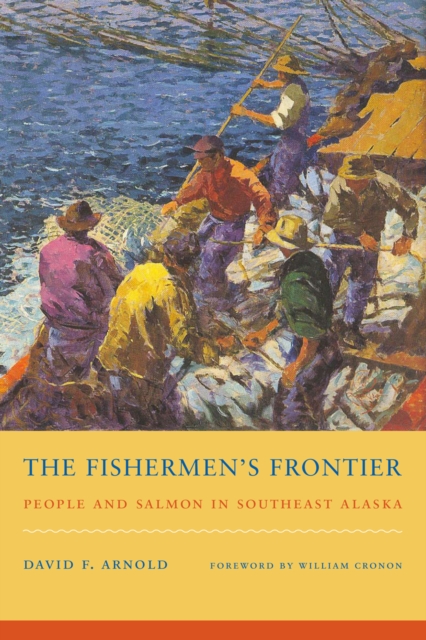 The Fishermen's Frontier : People and Salmon in Southeast Alaska, Paperback / softback Book
