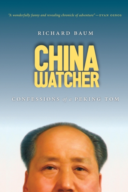 China Watcher : Confessions of a Peking Tom, Paperback / softback Book