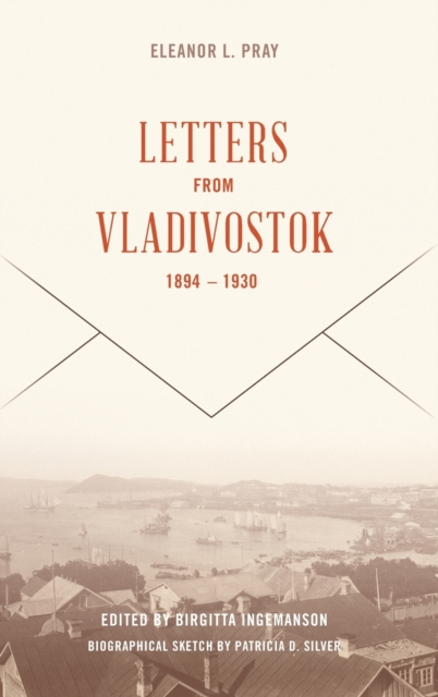 Letters from Vladivostock, 1894-1930, Hardback Book