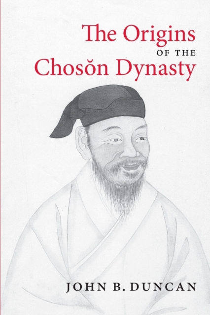 The Origins of the Choson Dynasty, Paperback / softback Book