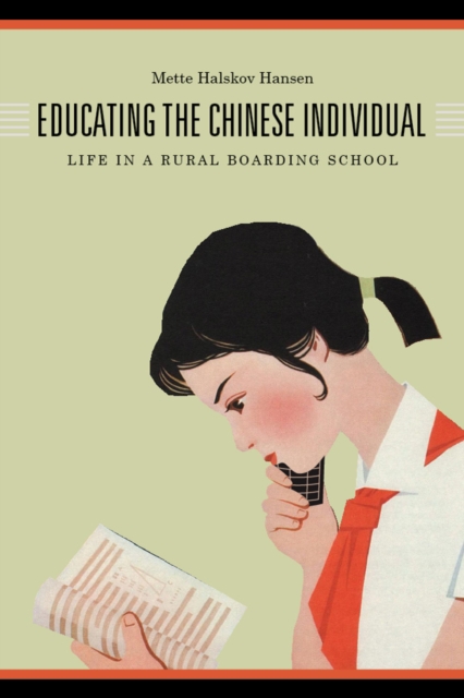 Educating the Chinese Individual : Life in a Rural Boarding School, Hardback Book