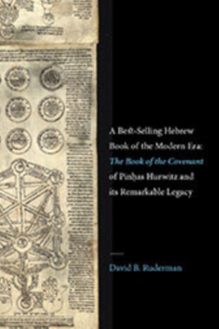A Best-Selling Hebrew Book of the Modern Era : The Book of the Covenant of Pinhas Hurwitz and Its Remarkable Legacy, Hardback Book