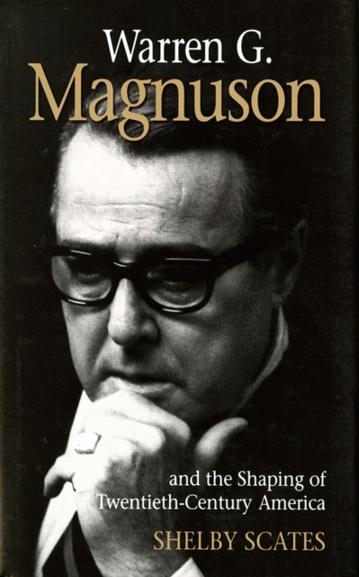 Warren G. Magnuson and the Shaping of Twentieth-Century America, Paperback / softback Book