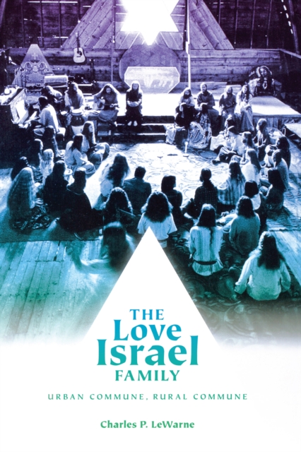 The Love Israel Family : Urban Commune, Rural Commune, PDF eBook