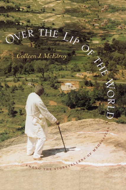 Over the Lip of the World : Among the Storytellers of Madagascar, EPUB eBook