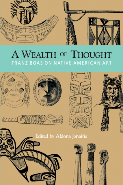 A Wealth of Thought : Franz Boas on Native American Art, EPUB eBook