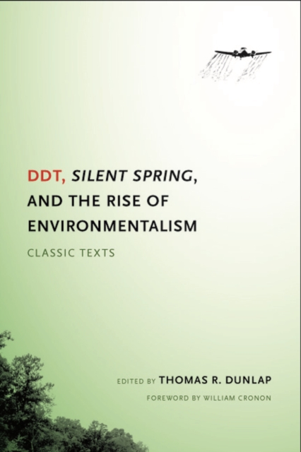 DDT, Silent Spring, and the Rise of Environmentalism : Classic Texts, Hardback Book