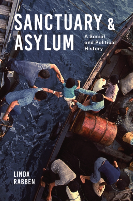 Sanctuary and Asylum : A Social and Political History, Hardback Book
