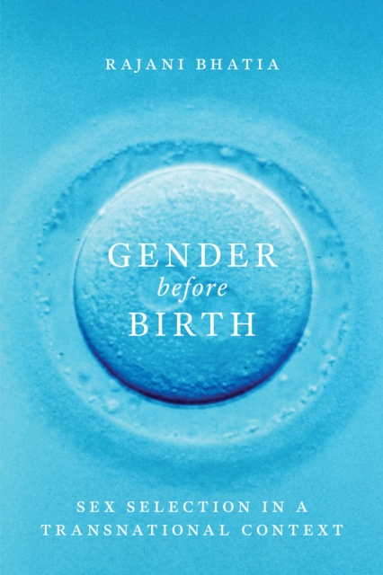 Gender before Birth : Sex Selection in a Transnational Context, Hardback Book