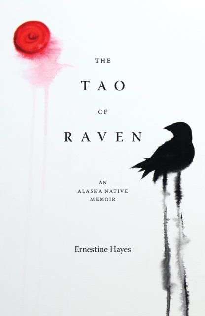 The Tao of Raven : An Alaska Native Memoir, EPUB eBook