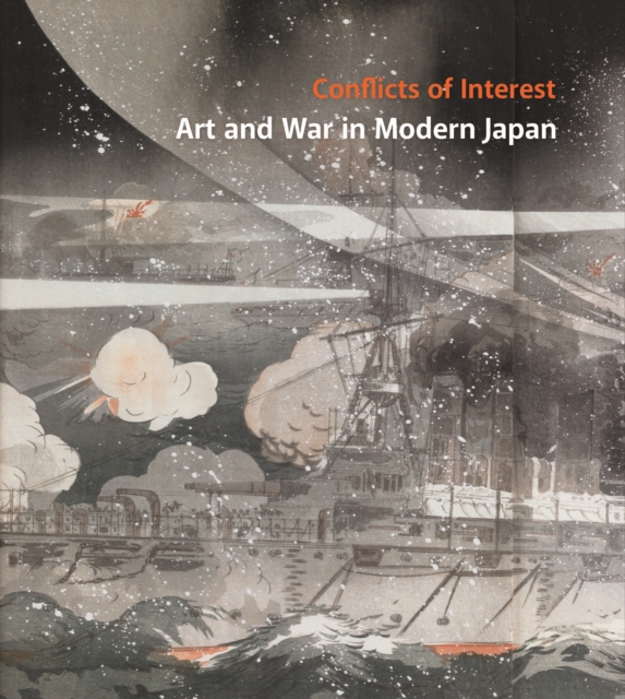 Conflicts of Interest : Art and War in Modern Japan, Hardback Book