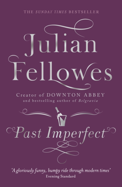 Past Imperfect : From the creator of DOWNTON ABBEY and THE GILDED AGE, EPUB eBook