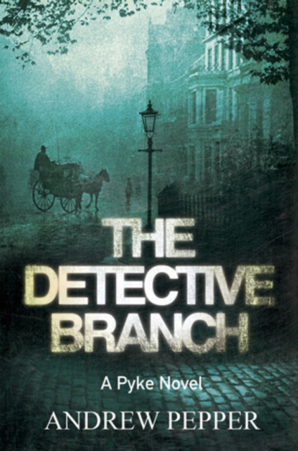 The Detective Branch : From the author of The Last Days of Newgate, EPUB eBook