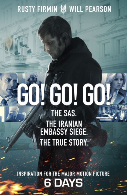 Go! Go! Go! : The Definitive Inside Story of the Iranian Embassy Siege, EPUB eBook