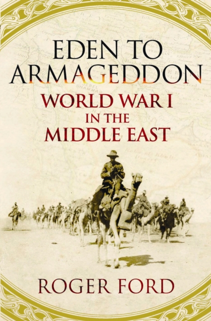 Eden To Armageddon : World War I The Middle East, EPUB eBook