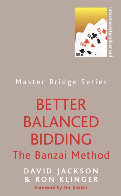 Better Balanced Bidding : The Banzai Method, Paperback / softback Book