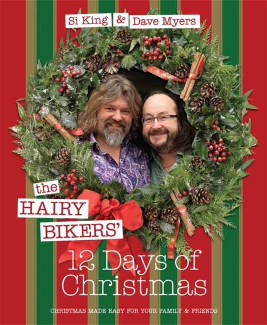 The Hairy Bikers' 12 Days of Christmas : Fabulous Festive Recipes to Feed Your Family and Friends, Hardback Book