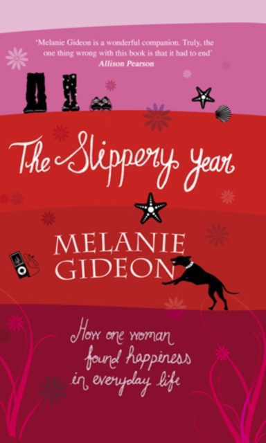 The Slippery Year : How One Woman Found Happiness In Everyday Life, EPUB eBook
